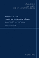Komparatistik Sprachhomogener R?ume: Konzepte, Methoden, Fallstudien