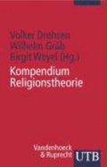Kompendium Religionstheorie - Drehsen, Volker (Editor), and Grab, Wilhelm (Editor), and Weyel, Birgit (Editor)