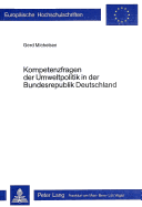 Kompetenzfragen der Umweltpolitik in der Bundesrepublik Deutschland