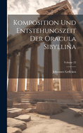Komposition Und Entstehungszeit Der Oracula Sibyllina; Volume 23