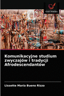 Komunikacyjne studium zwyczaj?w i tradycji Afrodescendant?w