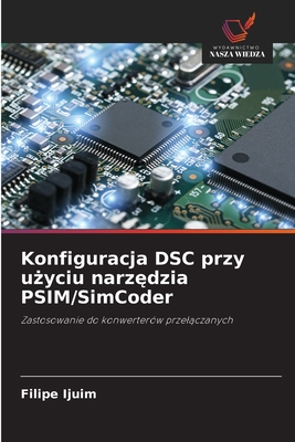 Konfiguracja DSC przy u yciu narz dzia PSIM/SimCoder - Ijuim, Filipe