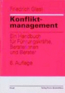 Konfliktmanagement. Ein Handbuch F?r F?hrungskr?fte, Beraterinnen Und Berater. 8. Auflage - Glasl, Friedrich