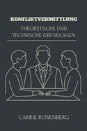 Konfliktvermittlung: Theoretische Und Technische Grundlagen
