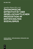 ?konomische Effektivit?t Der Gesellschaftlichen Produktion Im Entwickelten Sozialismus: Theorie, Planung, Messung