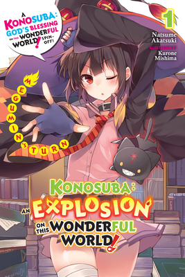 Konosuba: An Explosion on This Wonderful World!, Vol. 1 (Light Novel): Megumin's Turn - Akatsuki, Natsume, and Mishima, Kurone