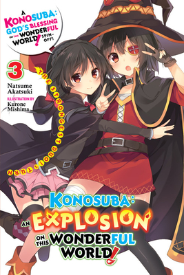 Konosuba: An Explosion on This Wonderful World!, Vol. 3 (Light Novel): The Strongest Duo!'s Turn - Mishima, Kurone, and Akatsuki, Natsume