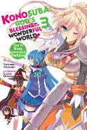Konosuba: God's Blessing on This Wonderful World!, Vol. 3 (Light Novel): You're Being Summoned, Darkness