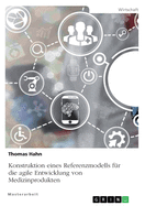 Konstruktion eines Referenzmodells f?r die agile Entwicklung von Medizinprodukten