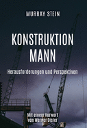 Konstruktion Mann: Herausforderungen und Perspektiven