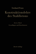 Konstruktionslehre Des Stahlbetons: Erster Band: Grundlagen Und Bauelemente