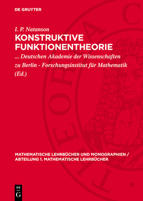 Konstruktive Funktionentheorie - Natanson, I P, and Deutschen Akademie Der Wissenschaften Zu Berlin - Forschungsinstitut F?r Mathematik (Editor), and Bgel, K (Translated by)
