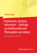 Kontinuum, Analysis, Informales - Beitrage Zur Mathematik Und Philosophie Von Leibniz: Herausgegeben Von W. Li