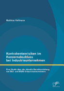 Kontrahentenrisiken Im Konzernabschluss Bei Industrieunternehmen: Eine Studie Uber Die Aktuelle Berichterstattung Von Dax- Und Mdax-Industrieunternehmen