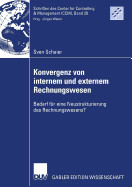 Konvergenz Von Internem Und Externem Rechnungswesen: Bedarf Fr Eine Neustrukturierung Des Rechnungswesens?