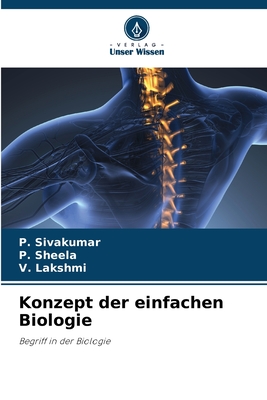 Konzept der einfachen Biologie - Sivakumar, P, and Sheela, P, and Lakshmi, V