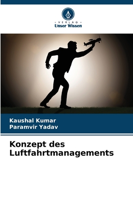 Konzept des Luftfahrtmanagements - Kumar, Kaushal, and Yadav, Paramvir