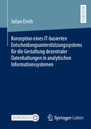Konzeption Eines It-Basierten Entscheidungsunterst?tzungssystems F?r Die Gestaltung Dezentraler Datenhaltungen in Analytischen Informationssystemen