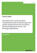 Konzeptionelle und Konstruktive brandschutztechnische Bemessung eines gro?en Krankenhauses bei besonderer Ber?cksichtigung der Flucht- und Rettungswegesituation