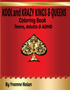 KOOL and KRAZY KINGS & QUEENS: A Coloring Book for Teens, Adults & ADHD