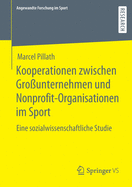 Kooperationen Zwischen Gro?unternehmen Und Nonprofit-Organisationen Im Sport: Eine Sozialwissenschaftliche Studie