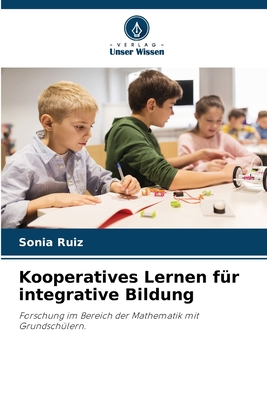 Kooperatives Lernen f?r integrative Bildung - Ruiz, Sonia