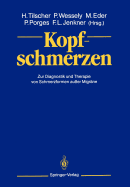 Kopfschmerzen: Zur Diagnostik Und Therapie Von Schmerzformen Auer Migrne