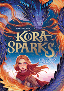 Kora Sparks Y El Dragn Perdido / Kora Sparks and the Last Dragon