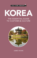 Korea - Culture Smart!: The Essential Guide to Customs & Culturevolume 111