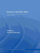 Korea in the New Asia: East Asian Integration and the China Factor