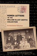 Korea Letters in the William Elliot Griffis Collection: An Annotated Selection