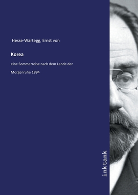 Korea - Hesse-Wartegg, Ernst Von