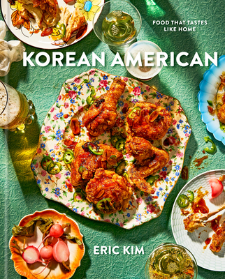 Korean American: Food That Tastes Like Home - Kim, Eric