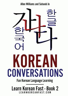 Korean Conversations: Fun Korean Language Learning - Williams, Allen, and Jo, Sulseob