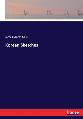 Korean Sketches - Gale, James Scarth