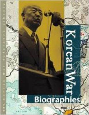 Korean War Reference Library: Biographies - Benson, Sonia G (Editor), and Raffaelle, Gerda-Ann (Editor)