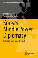 Korea's Middle Power Diplomacy: Between Power and Network