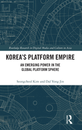 Korea's Platform Empire: An Emerging Power in the Global Platform Sphere