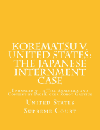 Korematsu v. United States: the Japanese Internment Case: Enhanced with Text Analytics and Content by PageKicker Robot Grotius