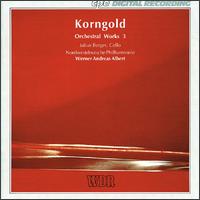 Korngold: Orchestral Works, Vol. 3 - Julius Berger (cello); Nordwestdeutsche Philharmonie; Werner Andreas Albert (conductor)