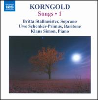 Korngold: Songs, Vol. 1 - Britta Stallmeister (soprano); Klaus Simon (piano); Uwe Schenker-Primus (baritone)