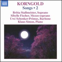 Korngold: Songs, Vol. 2 - Britta Stallmeister (soprano); Klaus Simon (piano); Peter Franck (cello); Phillip Roy (violin);...