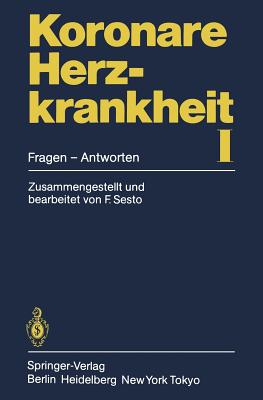 Koronare Herzkrankheit I: Fragen -- Antworten - Sesto, F