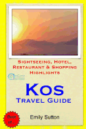 Kos Travel Guide: Sightseeing, Hotel, Restaurant & Shopping Highlights