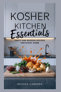 Kosher Kitchen Essentials: Tasty and Modern Recipes for Every Home.