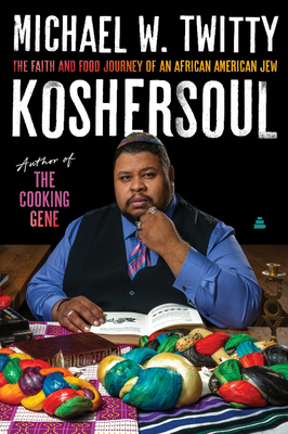 Koshersoul: The Faith and Food Journey of an African American Jew - Twitty, Michael W