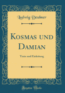 Kosmas Und Damian: Texte Und Einleitung (Classic Reprint)