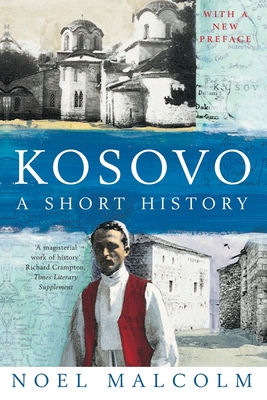 Kosovo: a Short History - Malcolm, Noel