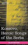 Kossovo: Heroic Songs of the Serbs