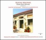 Kostas Milonas: Our Old House